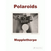 Robert Mapplethorpe: Polaroids