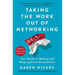 Taking the Work Out of Networking: Your Guide to Making and Keeping Great Connections