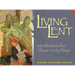 Living Lent: Meditations for These Forty Days