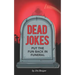 Dead Jokes: Put the Fun Back in Funeral
