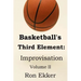 Basketball's Third Element: Improvisation, Volume II