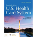 Essentials of the U.S. Health Care System