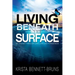 Living Beneath the Surface: My Journey Through Love, Loss, and Forgiveness