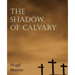 The Shadow of Calvary