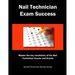 Nail Technician Exam Success: Master the Key Vocabulary of the Nail Technician Course and Exams