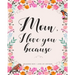 Mom, I Love You Because: Gifts for Mothers 30 Reasons Why I Love My Mother