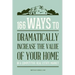 166 Ways to Dramatically Improve the Value of your Home