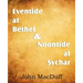 Eventide at Bethel & Noontide at Sychar
