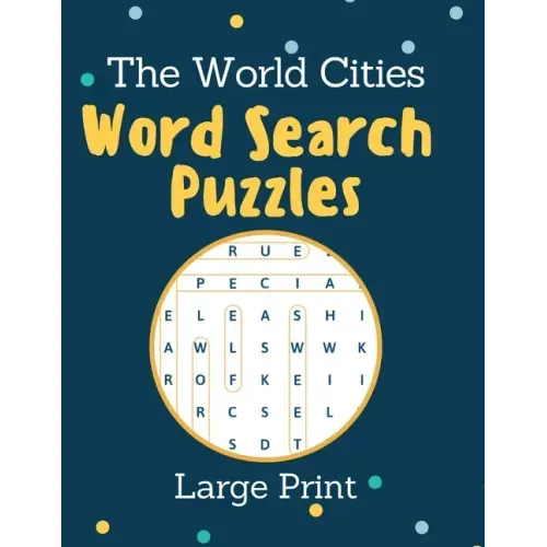 The World Cities Word Search Puzzles Large Print: Activity Book for Adults and kids - perfect way to entertain and educate at the same time - Large Pr