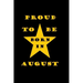 Proud to be born in august: Birthday in august