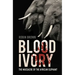 Blood Ivory: The Massacre of the African Elephant