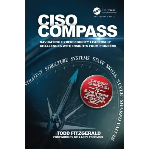Ciso Compass: Navigating Cybersecurity Leadership Challenges with Insights from Pioneers