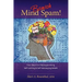 Banish Mind Spam! Four Steps for Deprogramming Self-Limiting and Self-Sabotaging Beliefs
