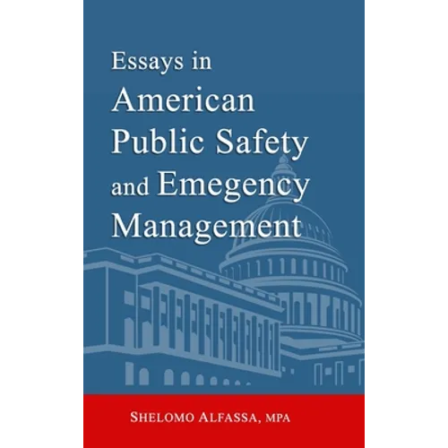 Essays in American Public Safety and Emergency Management