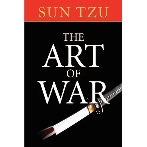 The Art of War: The Original Treatise on Military Strategy