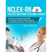 NCLEX-RN Practice Questions NCLEX-RN Practice Questions to become a Nurse!: Voted Top Nursing NCLEX-RN Prep Book with Over 400 Questions and Detailed