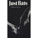 Just Bats