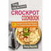 The Healthy Crockpot Cookbook: 120 Simple Crock Pot Recipes For Superb Healthy Eating