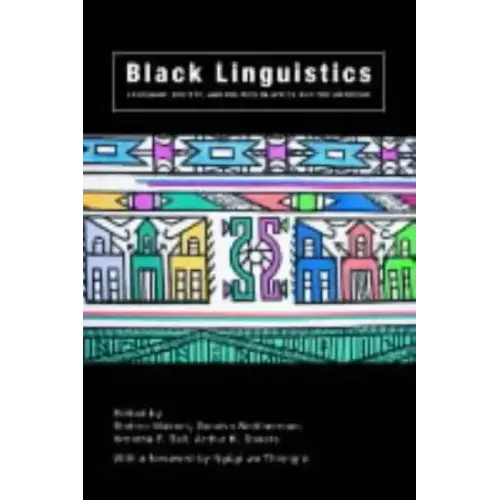 Black Linguistics: Language, Society and Politics in Africa and the Americas