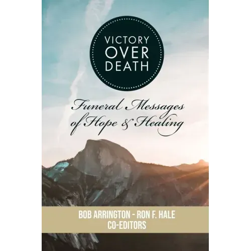 Victory Over Death: Funeral Messages of Hope and Healing
