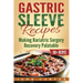 Gastric Sleeve Recipes: Making Bariatric Surgery Recovery Palatable