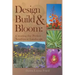 Design, Build and Bloom