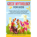 Greek Mythology For Kids: Explore Timeless Tales & Bedtime Stories From Ancient Greece. Myths, History, Fantasy & Adventures of The Gods, Goddesses, T