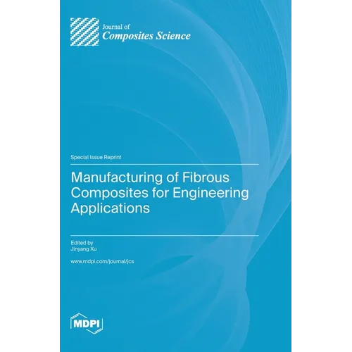 Manufacturing of Fibrous Composites for Engineering Applications
