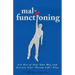 mal-e functioning: Get Out Of Your Own Way and Execute Your "Dream Life" Play