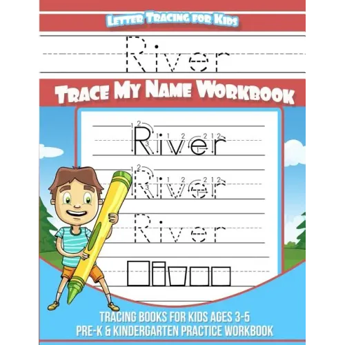 River Letter Tracing for Kids Trace my Name Workbook: Tracing Books for Kids ages 3 - 5 Pre-K & Kindergarten Practice Workbook