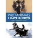 Wild Animals I Have Known