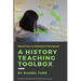 A History Teaching Toolbox: Practical classroom strategies