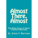 Almost There, Almost: The Many Faces of Sylvia Traymore Morrison