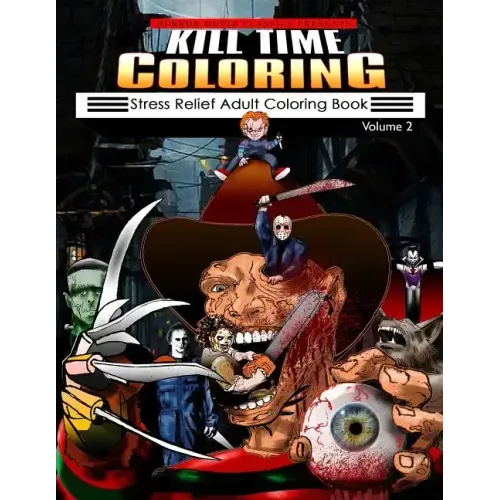 Kill Time Coloring Volume 2: Stress Relief Adult Coloring Book