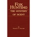 Fox Hunting - The Mystery of Scent