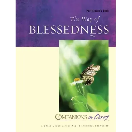 The Way of Blessedness Participant's Book: Companions in Christ