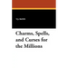 Charms, Spells, and Curses for the Millions