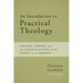 An Introduction to Practical Theology: History, Theory, and the Communication of the Gospel in the Present