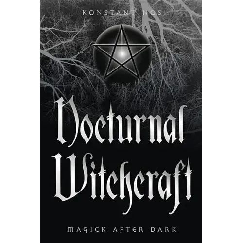 Nocturnal Witchcraft: Magick After Dark
