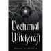 Nocturnal Witchcraft: Magick After Dark