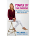 Power Up Your Parenting: A Practical Guide for Parenting Preteen and Teen Girls