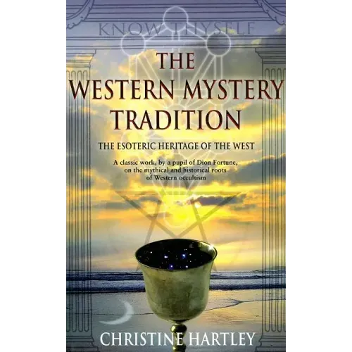 The Western Mystery Tradition: The Esoteric Heritage of the West