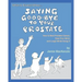 What to Expect When...SAYING GOOD-BYE TO YOUR PROSTATE: How to Beat Prostate Cancer, Ease Your Mind, and Laugh While Doing It