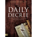 The Daily Decree: Bringing Your Day Into Alignment with God's Prophetic Destiny