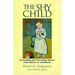 The Shy Child: Overcoming and Preventing Shyness from Infancy to Adulthood