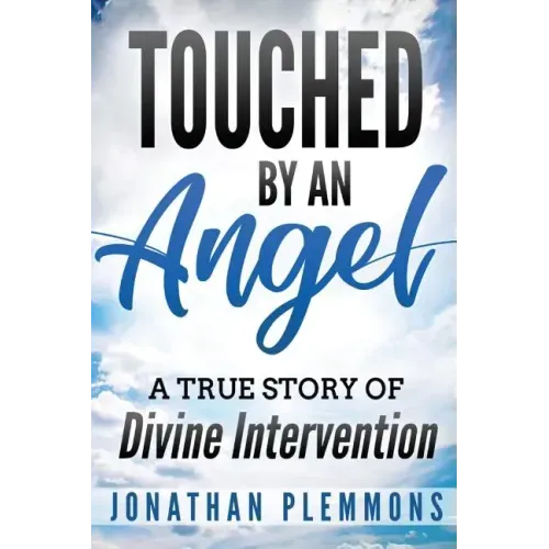 Touched by an Angel: A True Story of Divine Intervention