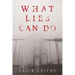 What Lies Can Do