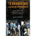 Terrorizing Latina/o Immigrants: Race, Gender, and Immigration Policy Post-9/11