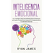 Inteligencia Emocional: Los 21 Consejos y trucos más efectivos para la conciencia de uno mismo, el control de las emociones y el mejoramiento