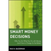 Smart Money Decisions: Why You Do What You Do with Money (and How to Change for the Better)